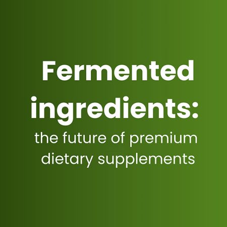 Fermented ingredients